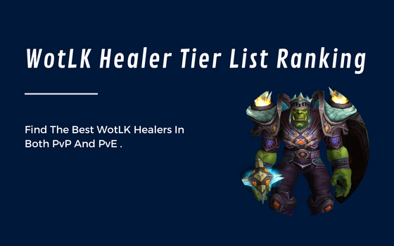 WotLK Healer Tier List Ranking
